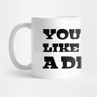 You Look Like I Need A Drink - Funny Sayings Mug